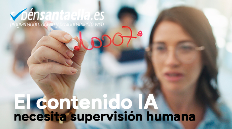 Google confirma lo que ya sabíamos: el contenido IA necesita supervisión humana (o sea, que no vayas con el piloto automático)